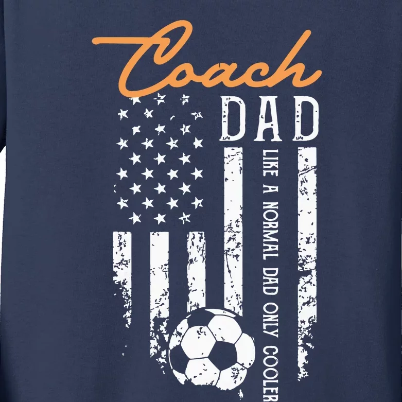 Soccer Coach Dad Like A Normal Dad Only Cooler USA Flag Kids Long Sleeve Shirt