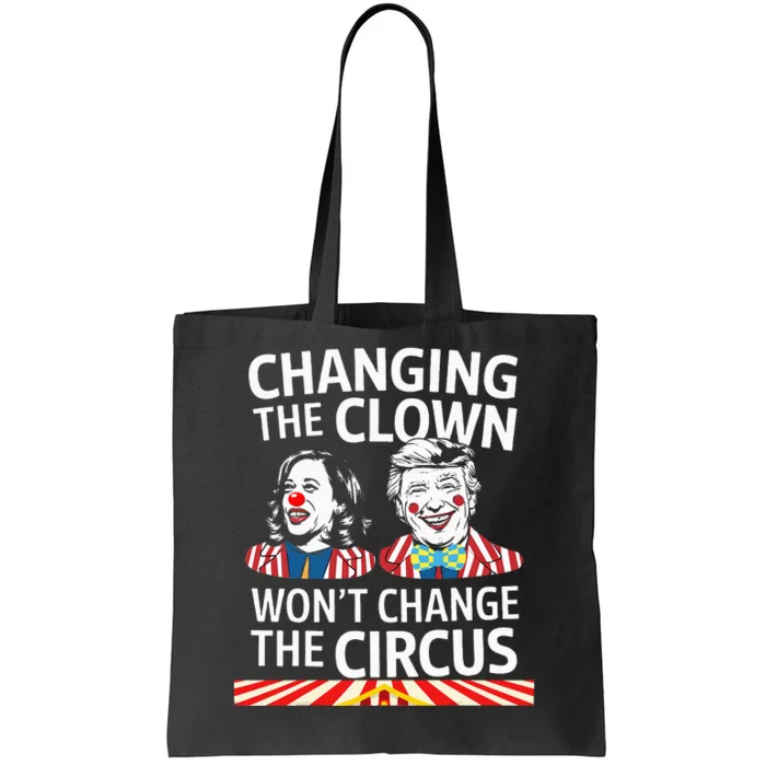 Same Circus Different Clown Political Kamala And Trump Tote Bag