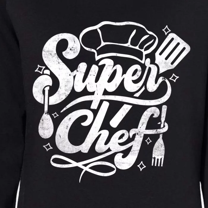 Super Chef Design Cooking Food Kitchen Sous Chef Gift Womens California Wash Sweatshirt