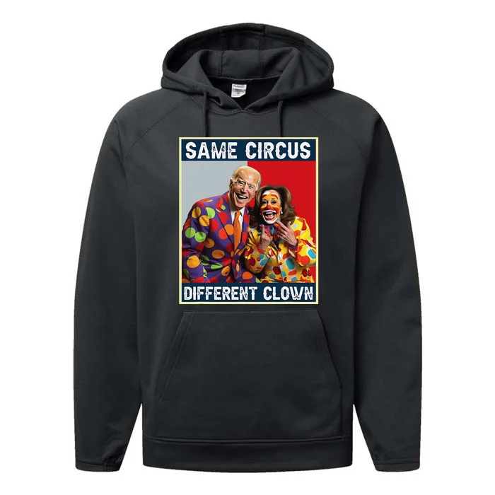 Same Circus Different Clown Funny Kamala Harris Clown (2) Performance Fleece Hoodie