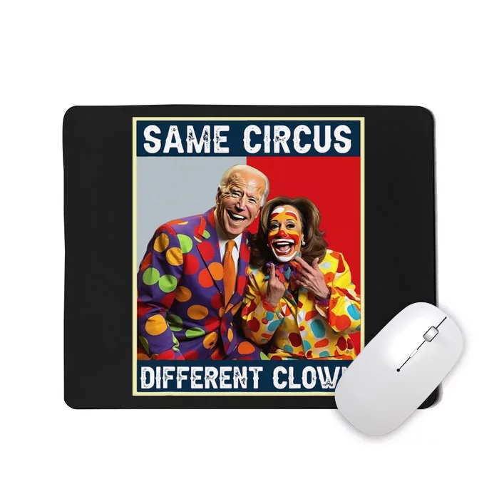 Same Circus Different Clown Funny Kamala Harris Clown (2) Mousepad