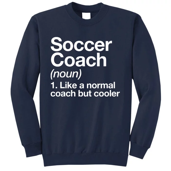 Soccer Coach Definition Sports School Instructor Trainer Tall Sweatshirt