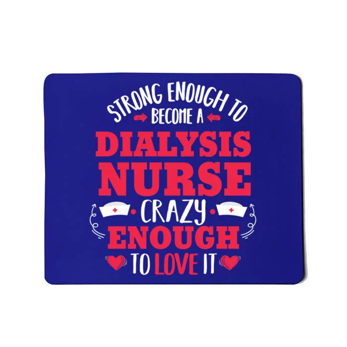 Skilled Crazy Dialysis Nurse Ney Nephrology Nursing Gift Mousepad