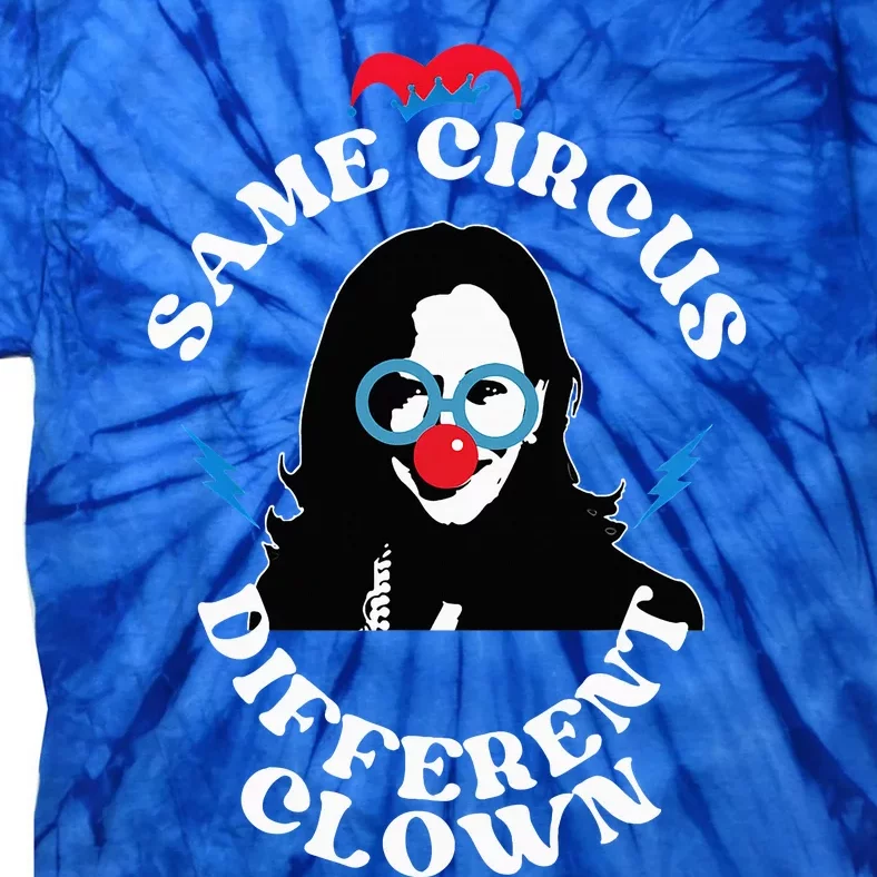 Same Circus Different Clown Kamala Clown Tie-Dye T-Shirt