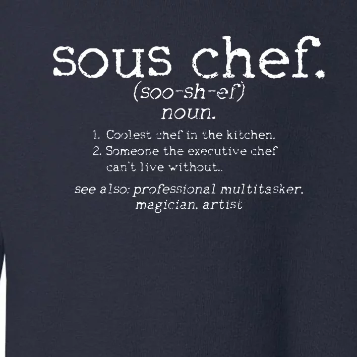 Sous Chef Definition Funny Cooking Cook Gift Toddler Sweatshirt