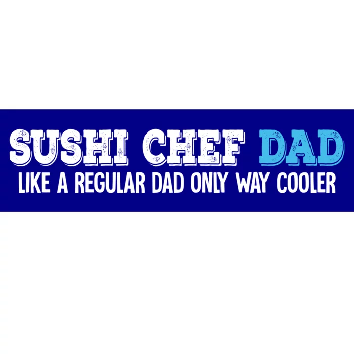 Sushi Chef Dad Gift Bumper Sticker