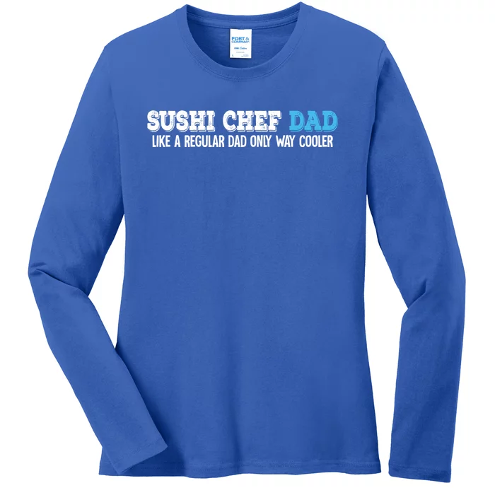 Sushi Chef Dad Gift Ladies Long Sleeve Shirt