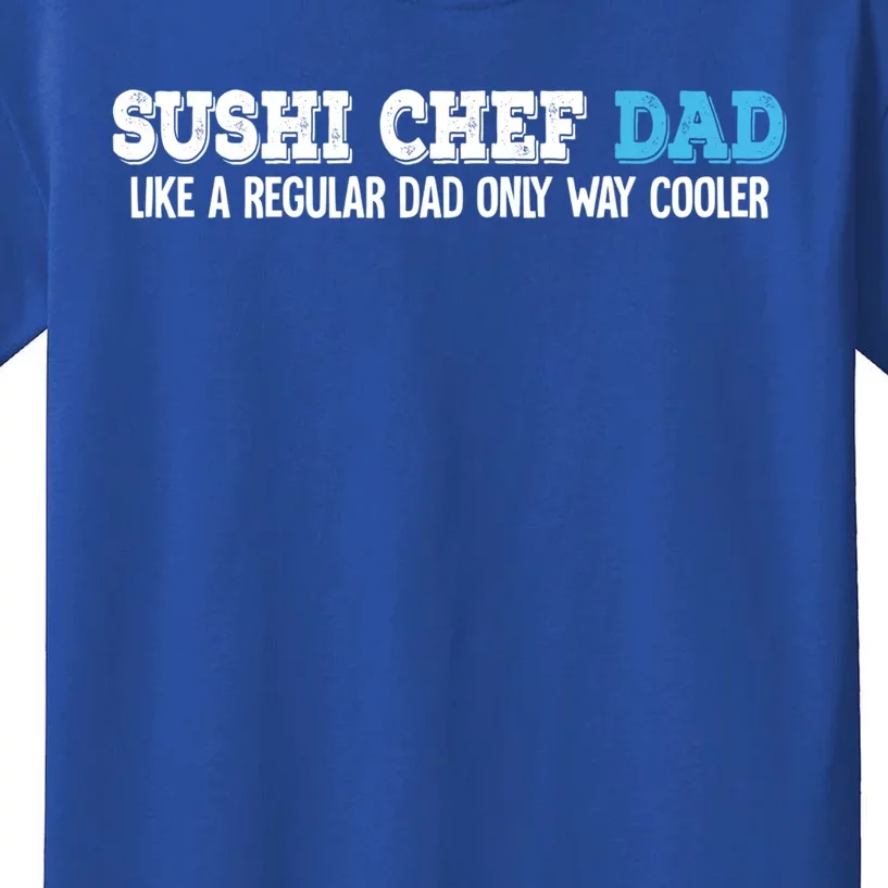 Sushi Chef Dad Gift Kids T-Shirt