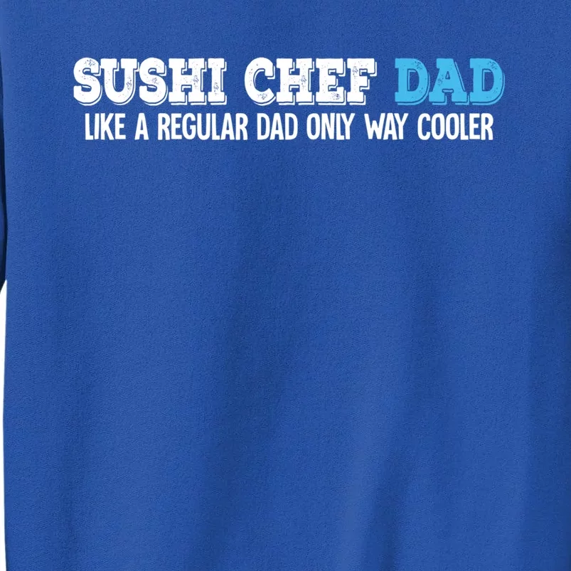 Sushi Chef Dad Gift Tall Sweatshirt