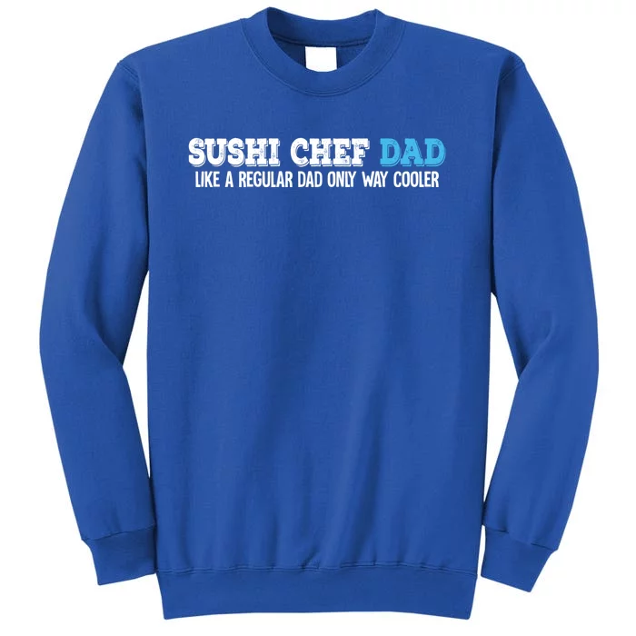 Sushi Chef Dad Gift Tall Sweatshirt