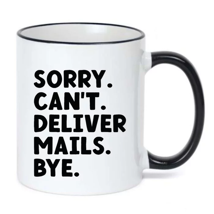 Sorry CanT Deliver Mails Bye Postal Worker Mailman Black Color Changing Mug