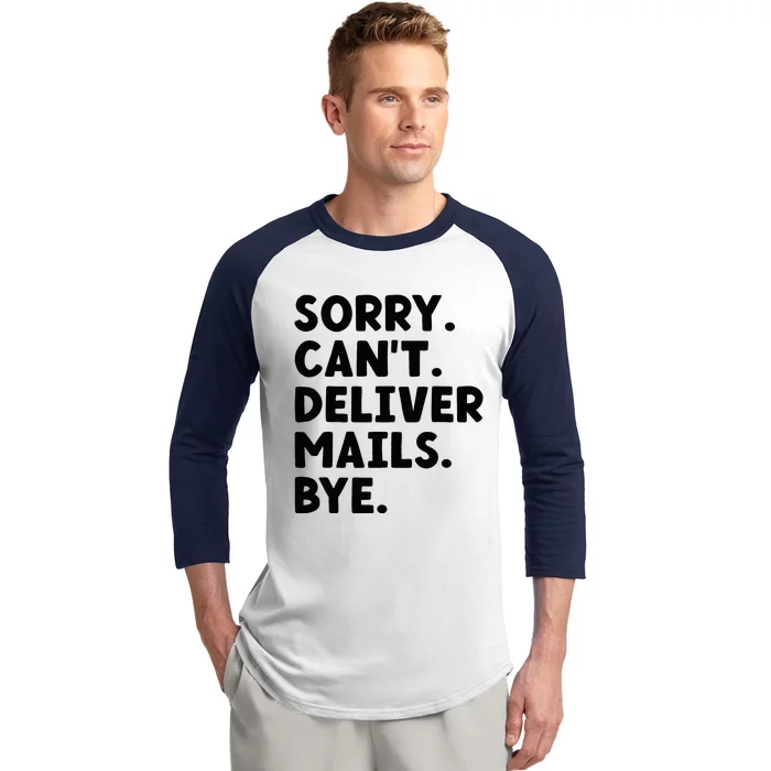 Sorry CanT Deliver Mails Bye Postal Worker Mailman Baseball Sleeve Shirt