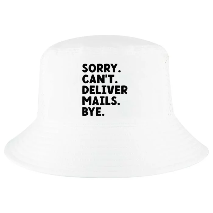 Sorry CanT Deliver Mails Bye Postal Worker Mailman Cool Comfort Performance Bucket Hat