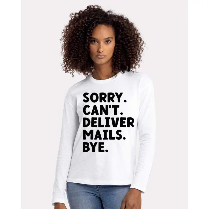 Sorry CanT Deliver Mails Bye Postal Worker Mailman Womens Cotton Relaxed Long Sleeve T-Shirt