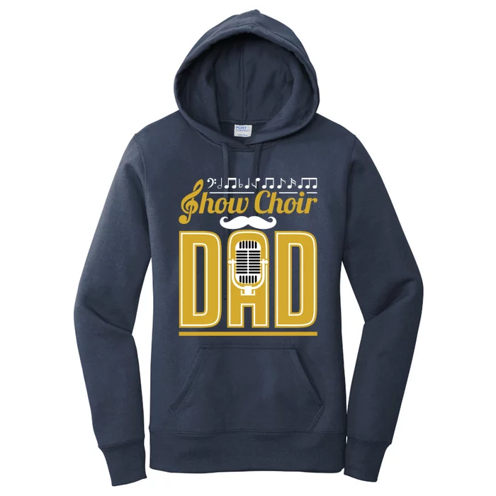 Show Choir Dad FatherS Day Father Musical Theater Meaningful Gift Women's Pullover Hoodie