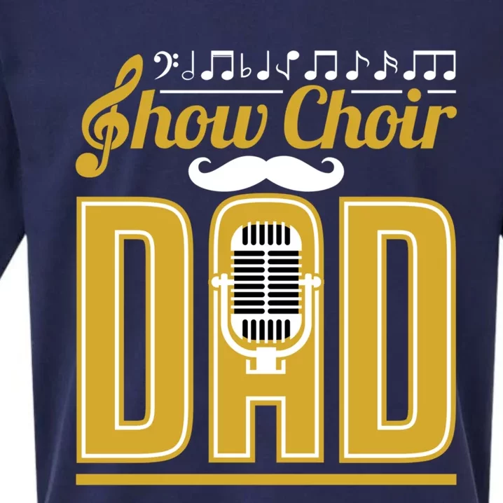 Show Choir Dad FatherS Day Father Musical Theater Meaningful Gift Sueded Cloud Jersey T-Shirt