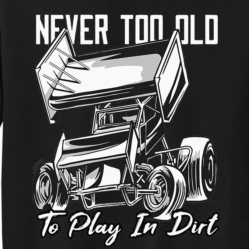 SPRINT CAR DIRT TRACK RACING Play In Dirt Tall Sweatshirt