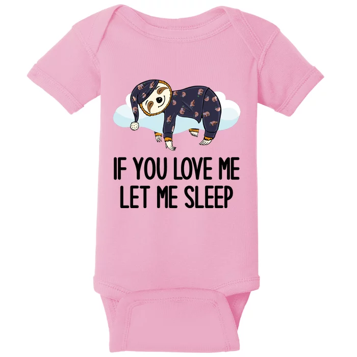 Sloth Cloud Design If You Love Me Let Me Sleep Funny Sloth Baby Bodysuit