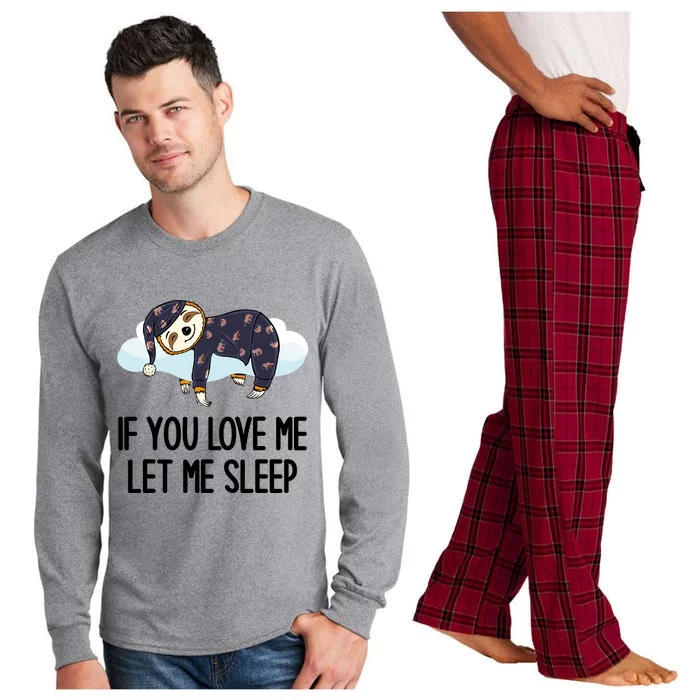 Sloth Cloud Design If You Love Me Let Me Sleep Funny Sloth Long Sleeve Pajama Set