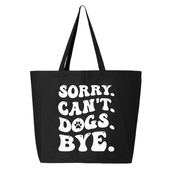 Sorry CanT Dog Bye Funny 25L Jumbo Tote