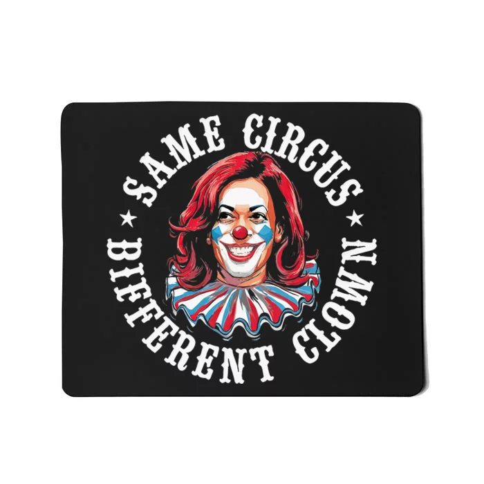 Same Circus Different Clown Mousepad