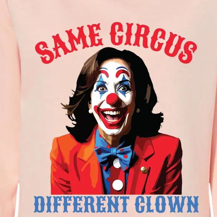 Same Circus Different Clown Funny Kamala Clown 2024 Womens California Wash Sweatshirt