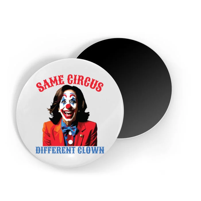 Same Circus Different Clown Funny Kamala Clown 2024 Magnet