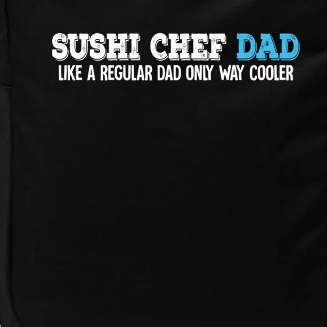 Sushi Chef Dad Gift Impact Tech Backpack