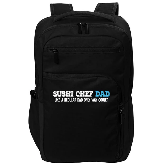 Sushi Chef Dad Gift Impact Tech Backpack