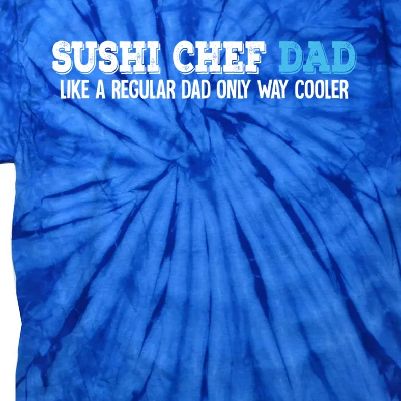 Sushi Chef Dad Gift Tie-Dye T-Shirt