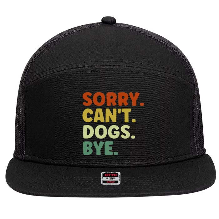 Sorry Cant Dogs Bye 7 Panel Mesh Trucker Snapback Hat