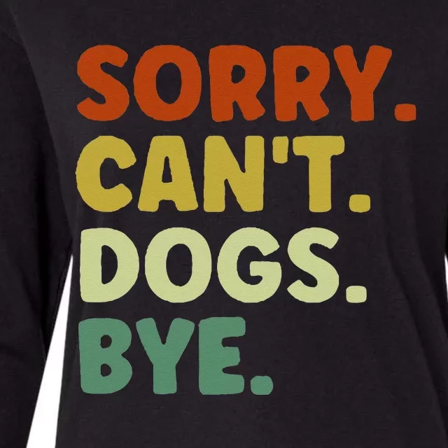 Sorry Cant Dogs Bye Womens Cotton Relaxed Long Sleeve T-Shirt