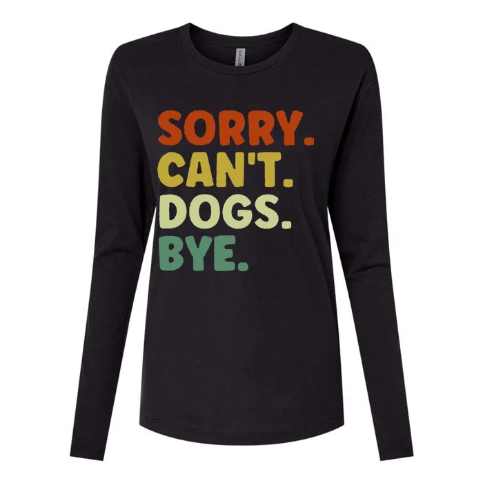 Sorry Cant Dogs Bye Womens Cotton Relaxed Long Sleeve T-Shirt