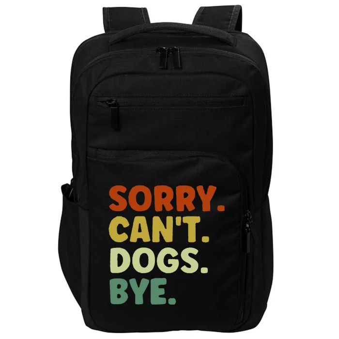 Sorry Cant Dogs Bye Impact Tech Backpack