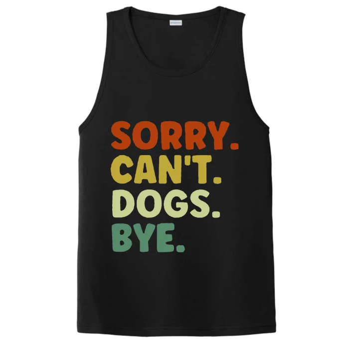 Sorry Cant Dogs Bye Performance Tank