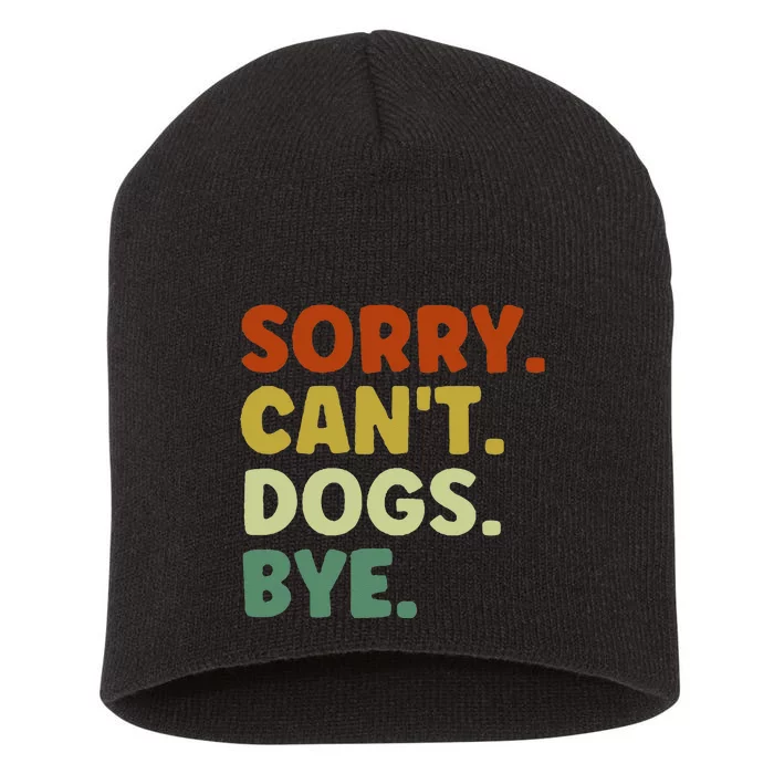 Sorry Cant Dogs Bye Short Acrylic Beanie