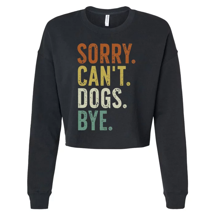 Sorry Cant Dog Bye Cropped Pullover Crew