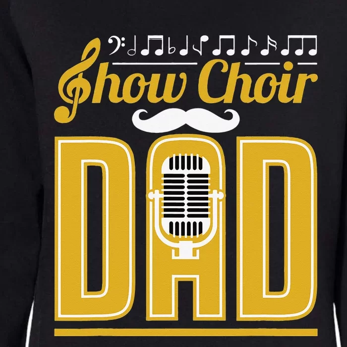 Show Choir Dad Father's Day Father Musical Theater Womens California Wash Sweatshirt