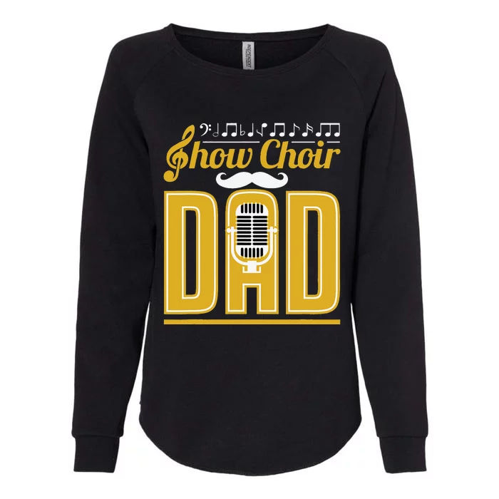 Show Choir Dad Father's Day Father Musical Theater Womens California Wash Sweatshirt