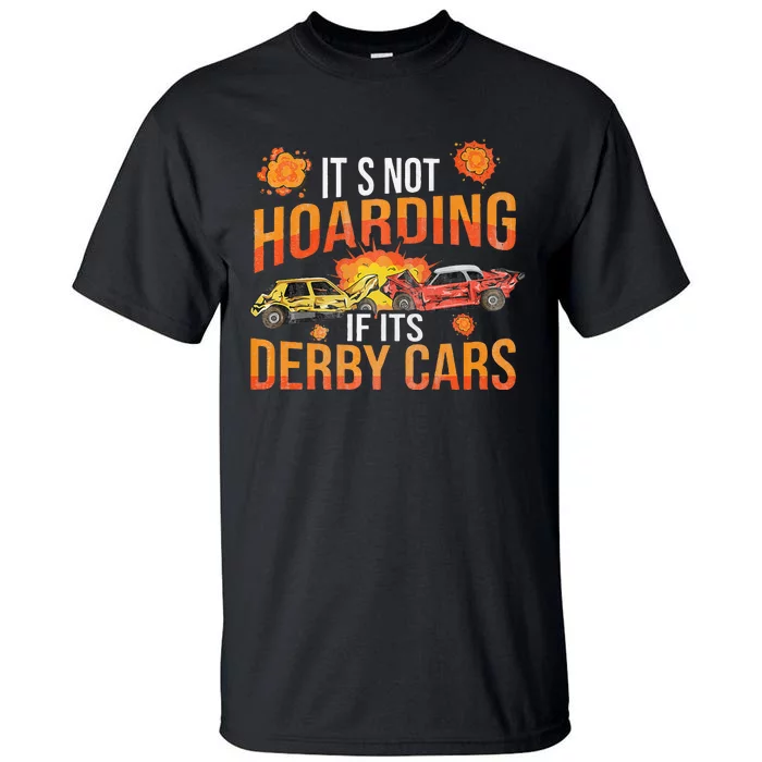 Smashing Cars Demolition Derby Quote For A Demo Derby Lover Tall T-Shirt