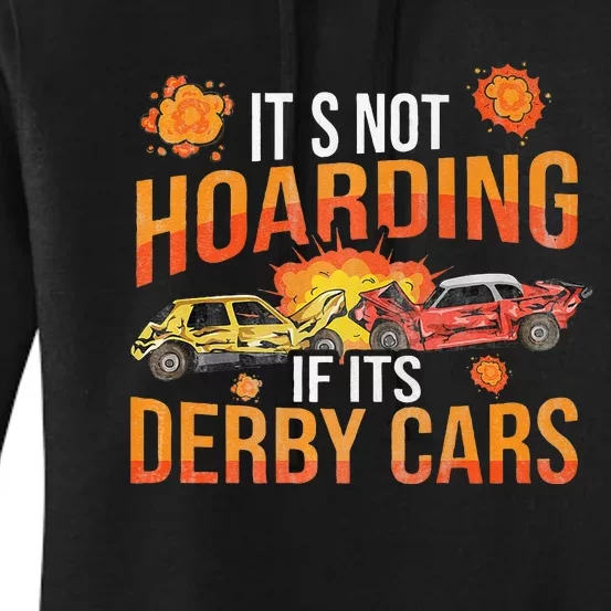 Smashing Cars Demolition Derby Quote For A Demo Derby Lover Women's Pullover Hoodie