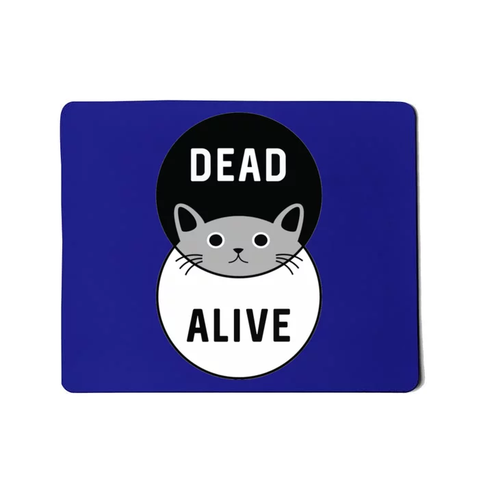 Schrodinger's Cat Dead Or Alive Mousepad