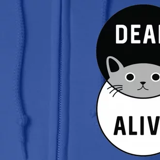 Schrodinger's Cat Dead Or Alive Full Zip Hoodie