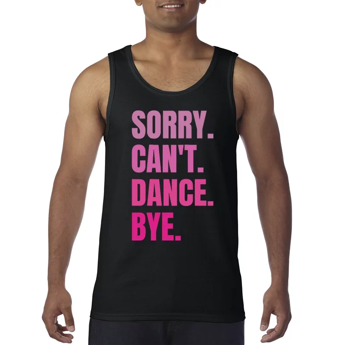 Sorry CanT Dance Bye Retro Funny Dancer Dancing Dance Lover Tank Top