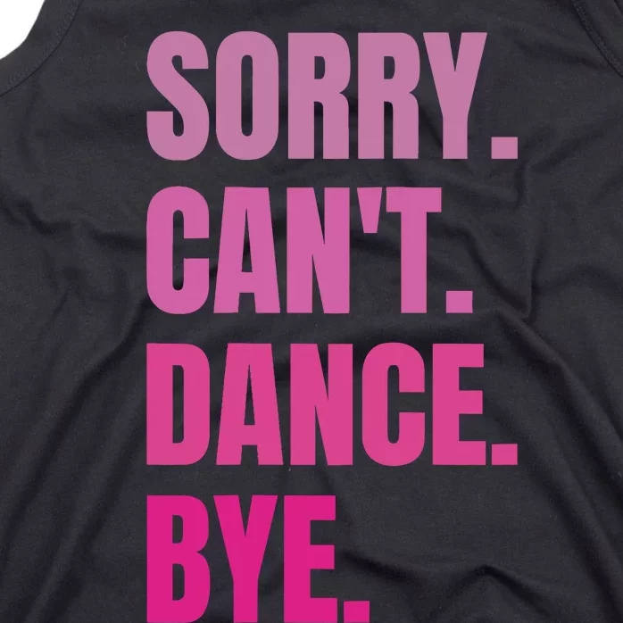 Sorry CanT Dance Bye Retro Funny Dancer Dancing Dance Lover Tank Top