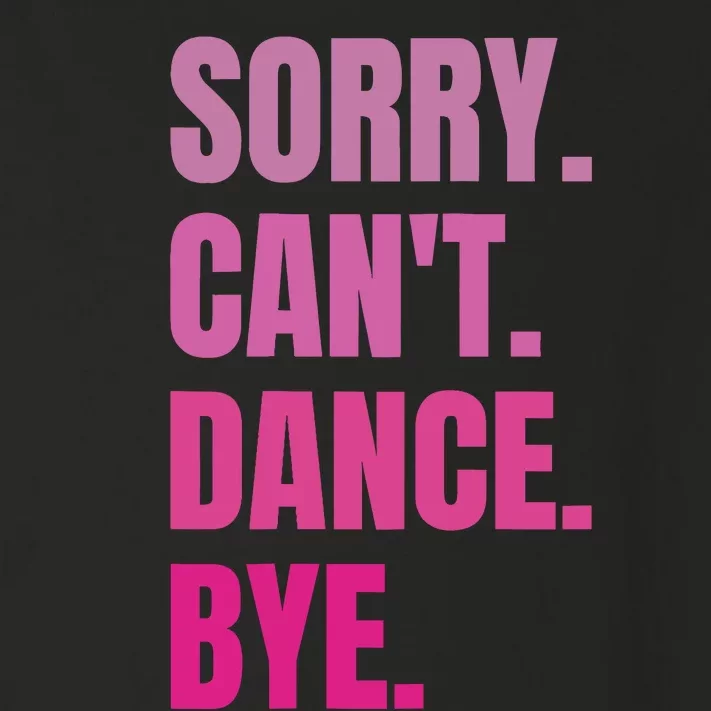 Sorry CanT Dance Bye Retro Funny Dancer Dancing Dance Lover Toddler Long Sleeve Shirt