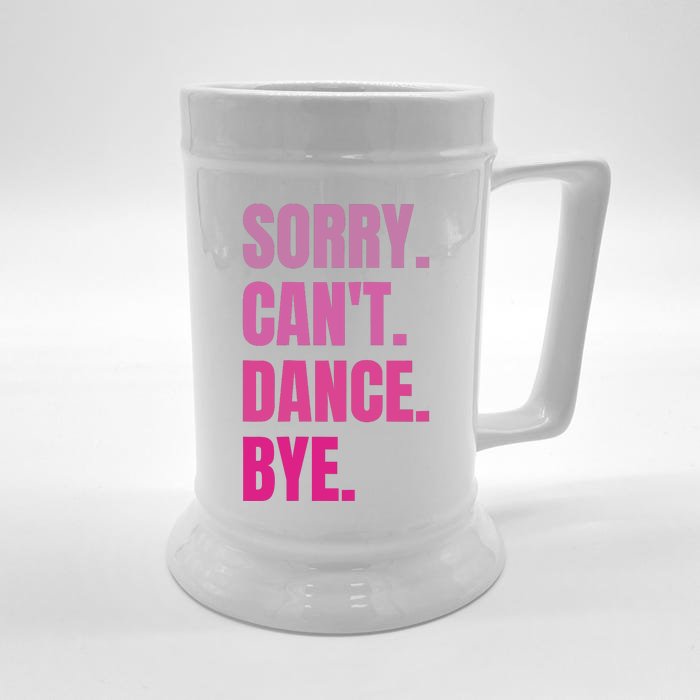 Sorry CanT Dance Bye Retro Funny Dancer Dancing Dance Lover Front & Back Beer Stein