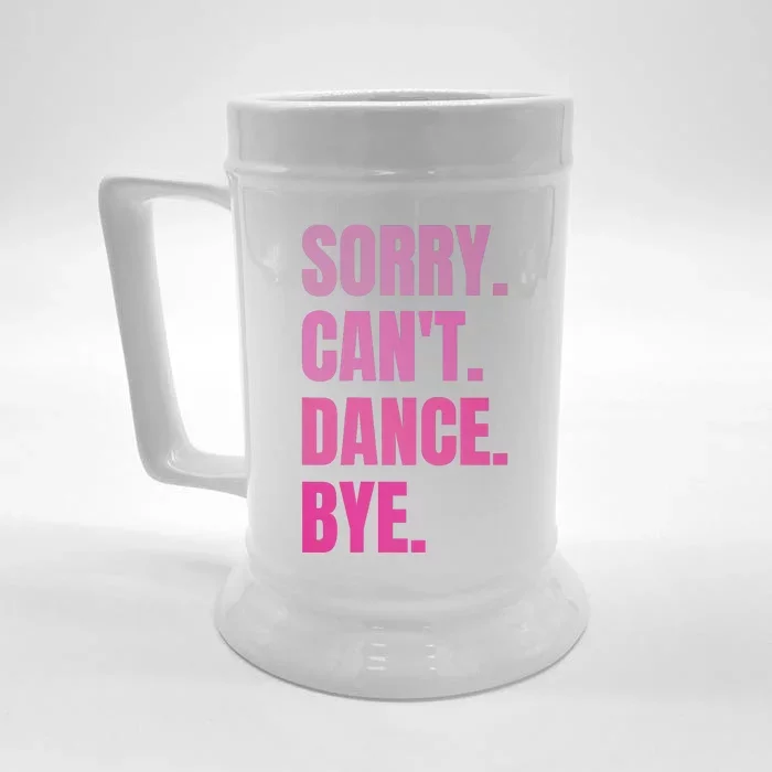 Sorry CanT Dance Bye Retro Funny Dancer Dancing Dance Lover Front & Back Beer Stein