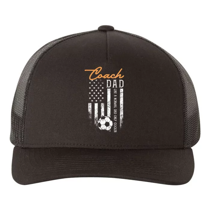 Soccer Coach Dad Like A Normal Dad Only Cooler USA Flag Yupoong Adult 5-Panel Trucker Hat