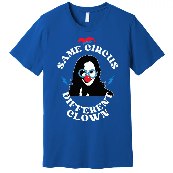 Same Circus Different Clown Funny Kamala Clown Premium T-Shirt